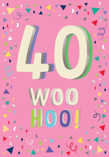 Picture of 40 BIRTHDAY CARD WOO HOO